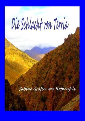 Die Schlacht von Terria von Gräfin von Rothenfels,  Sabine Hildegrad