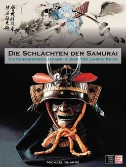 Die Schlachten der Samurai von Sharpe,  Michael