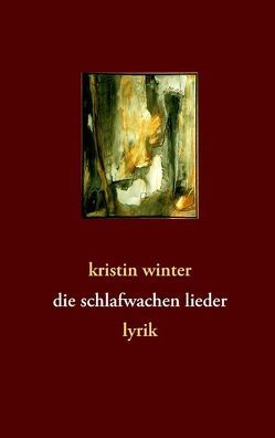 die schlafwachen lieder von Winter,  Kristin