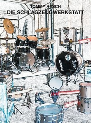 Die Schlagzeug-Werkstatt von Resch,  Tommy
