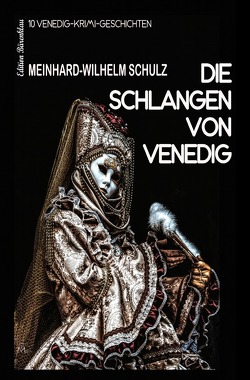 Die Schlangen von Venedig von Schulz,  Meinhard-Wilhelm