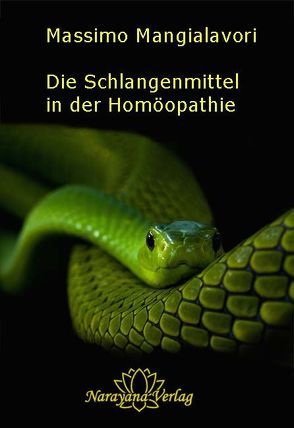 Die Schlangenmittel in der Homöopathie von Mangialavori,  Massimo