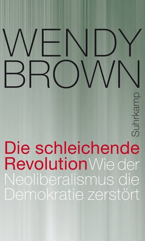Die schleichende Revolution von Brown,  Wendy, Schröder,  Jürgen