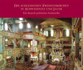 Die schlesischen Friedenskirchen in Schweidnitz und Jauer von Caspary,  Hans, Tomaszewski,  Andrzej