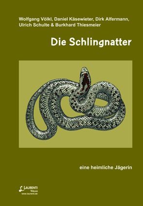 Die Schlingnatter von Alfermann,  Dirk, Käsewieter,  Daniel, Schulte,  Ulrich, Thiesmeier,  Burkhard, Völkl,  Wolfgang