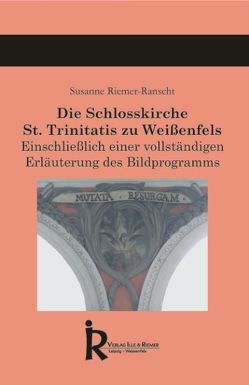 Die Schlosskirche St. Trinitatis zu Weißenfels von Riemer-Ranscht,  Susanne