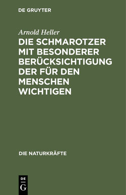 Die Schmarotzer mit besonderer Berücksichtigung der für den Menschen wichtigen von HELLER,  Arnold