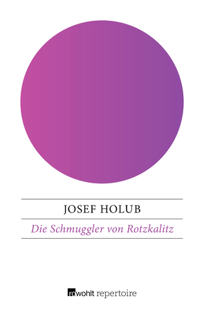 Die Schmuggler von Rotzkalitz von Holub,  Josef