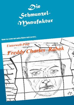 Die Schmunzel-Manufaktur von Rabak,  Freddy Charles, Rabak,  Ruth
