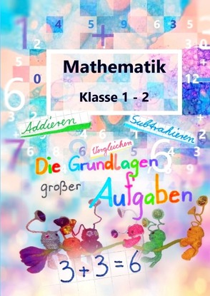 Die Schnaggel / Mathematik Klasse 1-2 von Geelhaar,  Stefanie