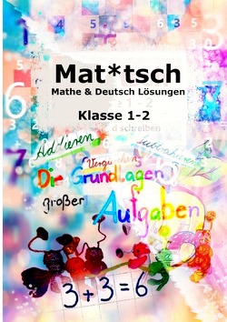 Die Schnaggel / Mat*tsch Lösungen Mathe & Deutsch Kl. 1 – 2 ,,die Schnaggelschule von Geelhaar,  Stefanie