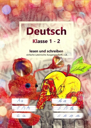 Die Schnaggelschule / Deutsch lateinische Ausgangsschrift Klasse 1-2 von Geelhaar,  Stefanie