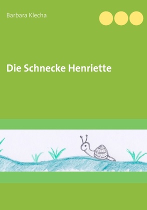 Die Schnecke Henriette von Klecha,  Barbara