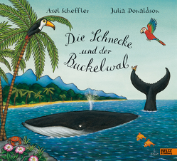 Die Schnecke und der Buckelwal von Donaldson,  Julia, Pressler,  Mirjam, Scheffler,  Axel