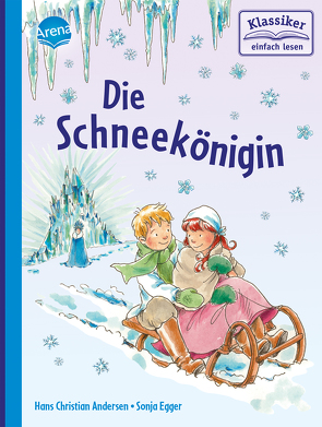 Die Schneekönigin von Andersen,  Hans Christian, Egger,  Sonja, Kaup,  Ulrike