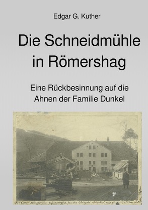 Die Schneidmühle in Römershag von Kuther,  Edgar Gilbert, Kuther,  Ulrich