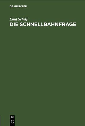 Die Schnellbahnfrage von Schiff,  Emil