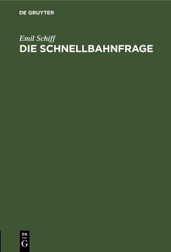 Die Schnellbahnfrage von Schiff,  Emil