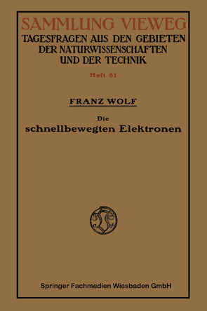 Die schnellbewegten Elektronen von Wolf,  Franz