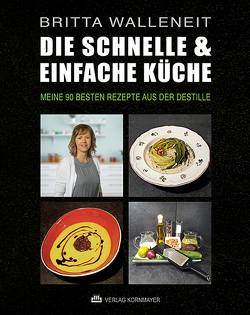 Die schnelle & einfache Küche von Walleneit,  Britta