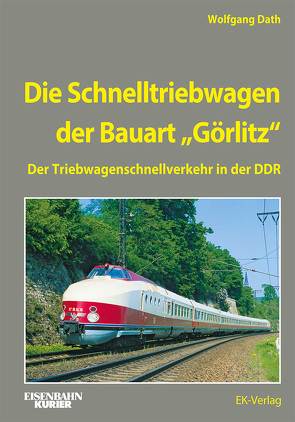 Die Schnelltriebwagen der Bauart Görlitz von Dath,  Wolfgang