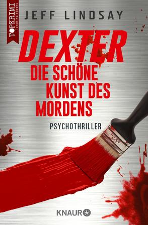 Dexter – Die schöne Kunst des Mordens von Czwikla,  Frauke, Lindsay,  Jeff