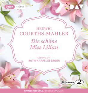 Die schöne Miss Lilian von Courths-Mahler,  Hedwig, Kappelsberger,  Ruth