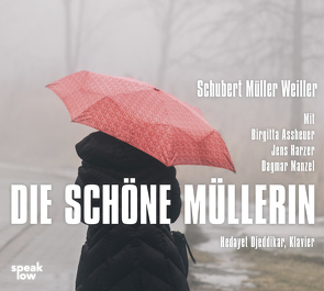 Die schöne Müllerin von Assheuer,  Birgitta, Djeddikar,  Hedayet, Harzer,  Jens, Manzel,  Dagmar, Mueller,  Wilhelm, Schubert,  Franz, Weiller,  Stefan