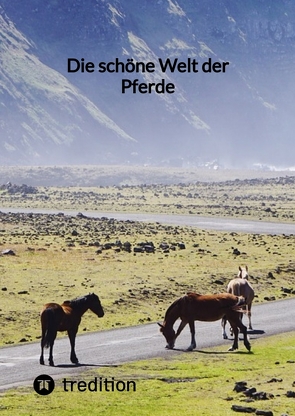 Die schöne Welt der Pferde von Moritz