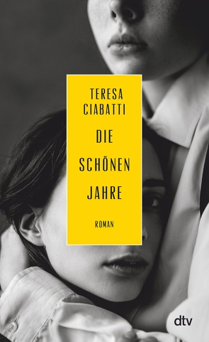 Die schönen Jahre von Bechtolsheim,  Christiane von, Ciabatti,  Teresa