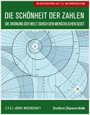 Die Schönheit der Zahlen von Archiv,  Frankfurter Allgemeine, Trötscher,  Hans Peter