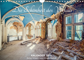 Die Schönheit des Verfalls (Wandkalender 2019 DIN A4 quer) von Schwan,  Michael