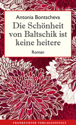 Die Schönheit von Baltschik ist keine heitere von Bontscheva,  Antonia