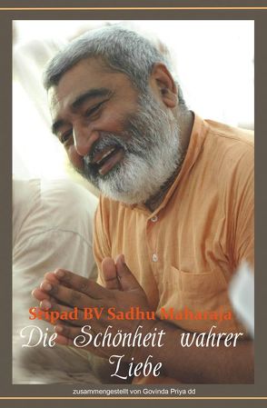 Die Schönheit wahrer Liebe – eBook von Govinda Priya devi dasi, Sadhu Maharaja