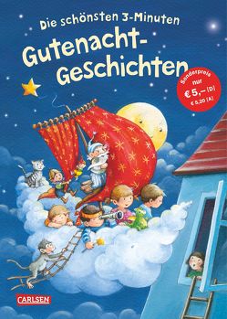 Die schönsten 3 Minuten Gutenacht-Geschichten von Cordes,  Miriam, Diverse, Hennings-Huep,  Anke, Reider,  Katja, Rose,  Barbara, Schill,  Christin, Ustorf,  Anne-Ev