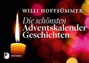 Die schönsten Adventskalendergeschichten von Hoffsümmer,  Willi