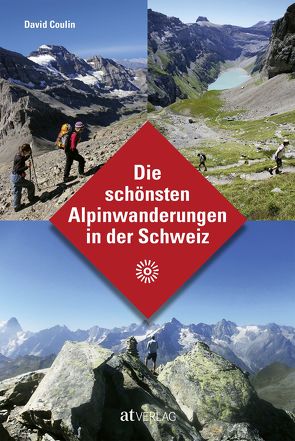 Die schönsten Alpinwanderungen in der Schweiz von Coulin,  David