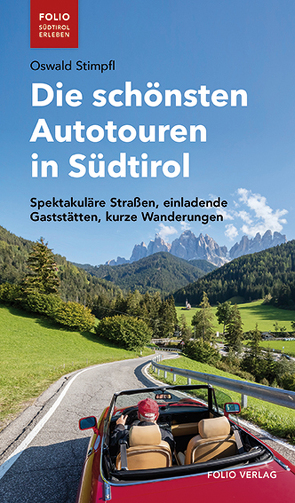 Die schönsten Autotouren in Südtirol von Stimpfl,  Oswald