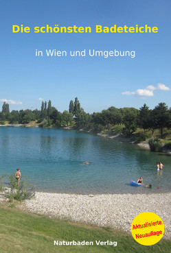 Die schönsten Badeteiche in Wien und Umgebung von Hoffmann-Ostenhof,  Arthur, Walter,  Günther