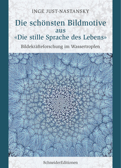 Die schönsten Bildmotive aus «Die Stille Sprache des Lebens» von Just-Nastansky,  Inge