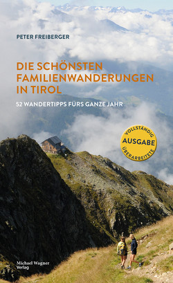 Die schönsten Familienwanderungen in Tirol von Freiberger,  Peter