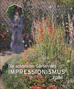 Die schönsten Gärten des Impressionismus Edition Kalender 2024