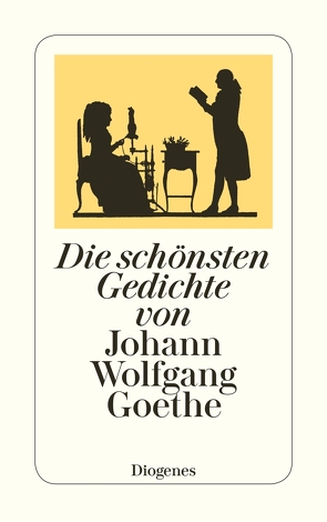 Die schönsten Gedichte von Johann Wolfgang Goethe von Goethe,  Johann Wolfgang