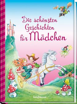 Die schönsten Geschichten für Mädchen von Verlag,  Kaufmann