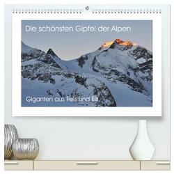 Die schönsten Gipfel der Alpen – Giganten aus Fels und Eis (hochwertiger Premium Wandkalender 2024 DIN A2 quer), Kunstdruck in Hochglanz von Peceny,  Markus