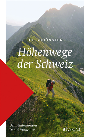 Die schönsten Höhenwege der Schweiz von Hintermeister,  Ueli, Vonwiller,  Daniel