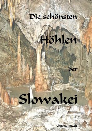 Die schönsten Höhlen der Slowakei von Brack,  Christian