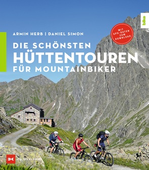 Die schönsten Hüttentouren für Mountainbiker von Herb,  Armin, Simon,  Daniel