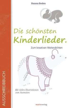 Die schönsten Kinderlieder – Zum kreativen Weiterdichten von Boden,  Hanna