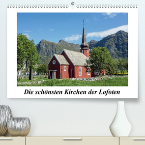 Die schönsten Kirchen der Lofoten (Premium, hochwertiger DIN A2 Wandkalender 2021, Kunstdruck in Hochglanz) von Ebeling,  Christoph